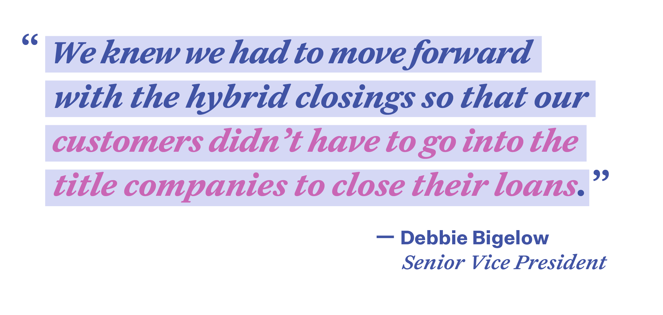 We knew we had to move forward with the hybrid closings