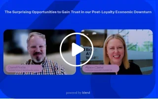 Blue rectangular card featuring video preview of The surprising opportunities to gain trust in our post-loyalty economic downturn webinar