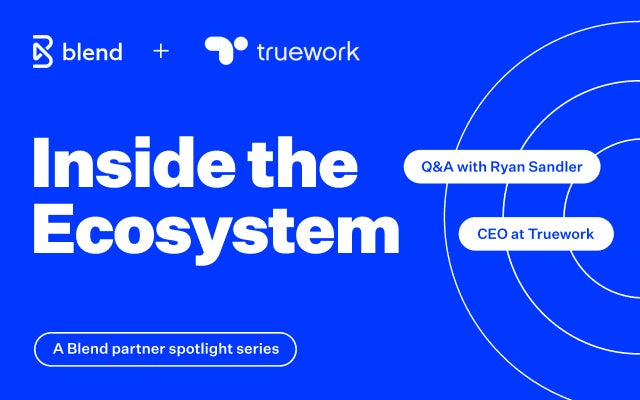 Blue rectangular card with Blend and Truework logos that reads Inside the Ecosystem A Blend partner spotlight series with white bubbles that read Q&A with Ryan Sandler CEO at Truework