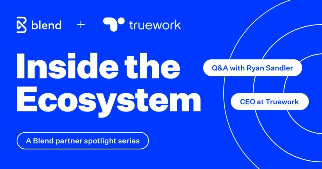 Blue rectangular card with Blend and Truework logos that reads Inside the Ecosystem A Blend partner spotlight series with white bubbles that read Q&A with Ryan Sandler CEO at Truework